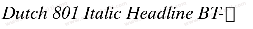 Dutch 801 Italic Headline BT字体转换